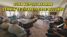 Suna Kepolu Ataman Çermik'te ziyaretlerde bulundu