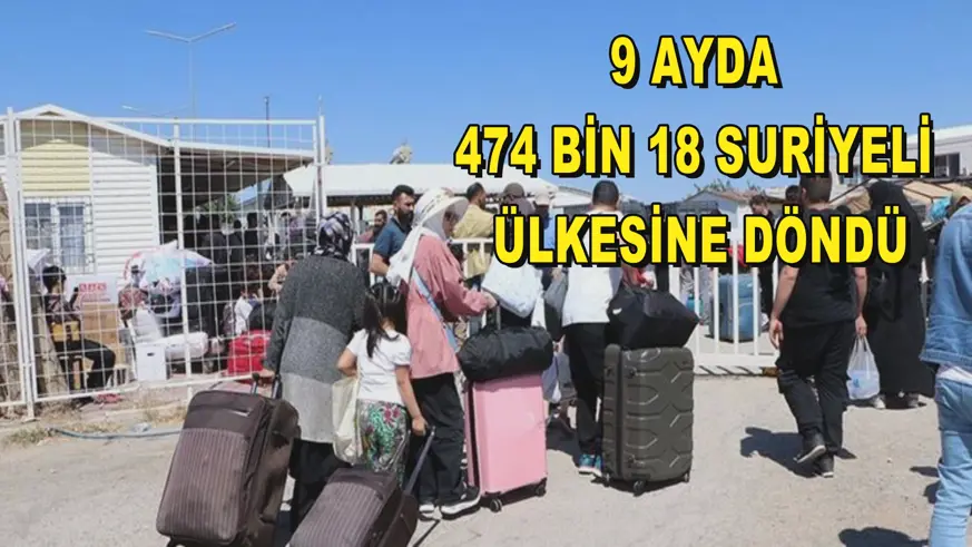 9 ayda 474 bin 18 Suriyeli ülkesine döndü