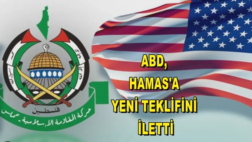 ABD, Hamas'a yeni teklifini iletti