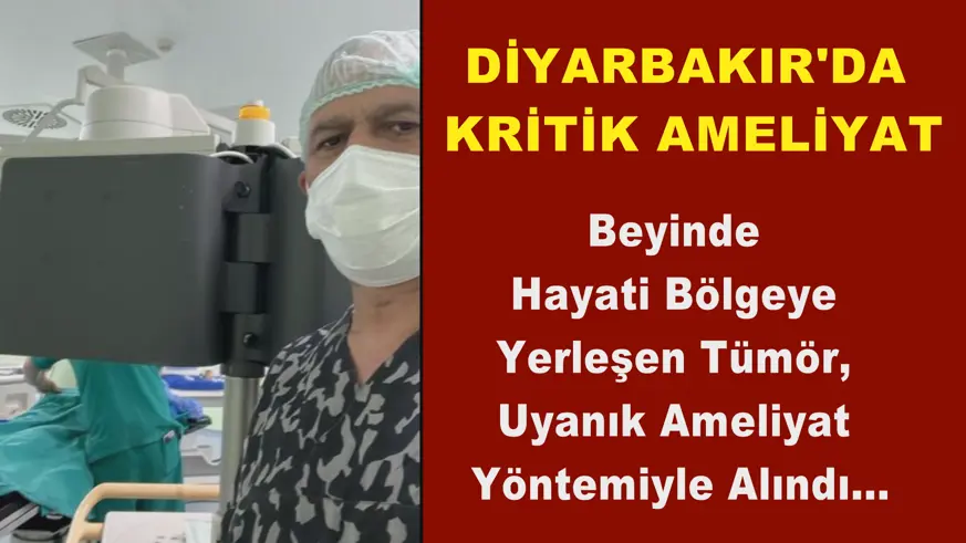 Diyarbakır'da kritik ameliyat