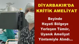 Diyarbakır'da kritik ameliyat