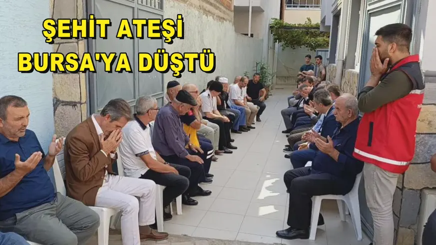 Şehit ateşi Bursa'ya düştü