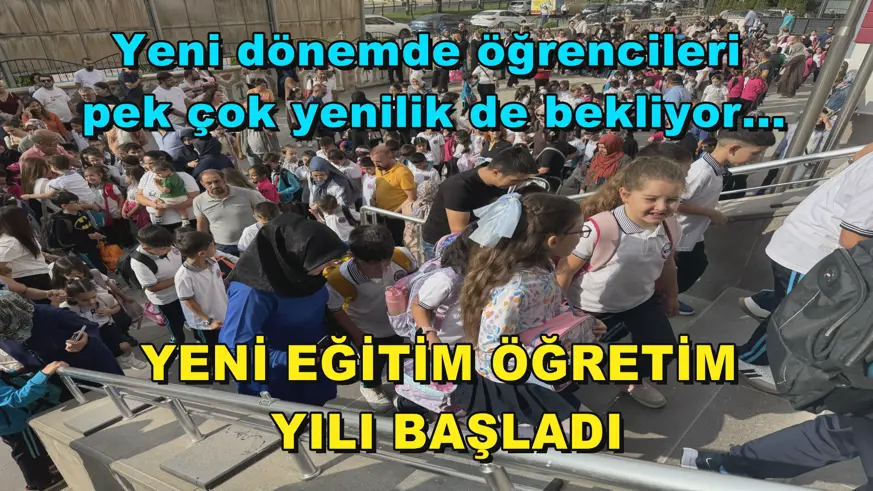 Yeni eğitim öğretim yılı başladı