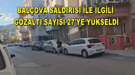 Balçova saldırısı ile ilgili gözaltı sayısı 27'ye yükseldi