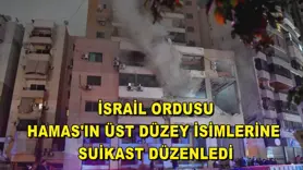 İsrail ordusu, Hamas'ın üst düzey isimlerine suikast düzenledi
