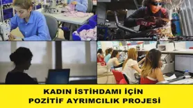 Kadın İstihdamı İçin Pozitif Ayrımcılık Projesi