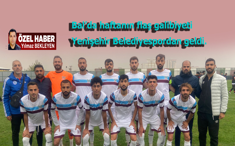 Bal’da haftanın flaş galibiyeti Yenişehir’den