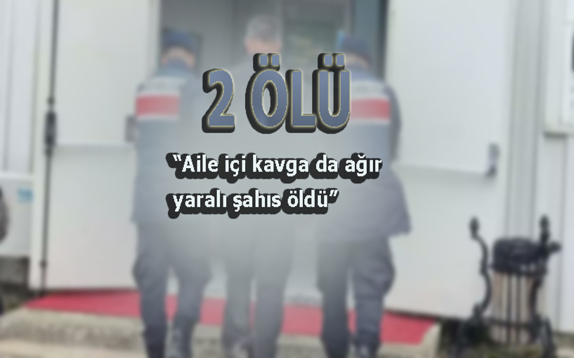 Aile kavgasında 1 ölü daha 