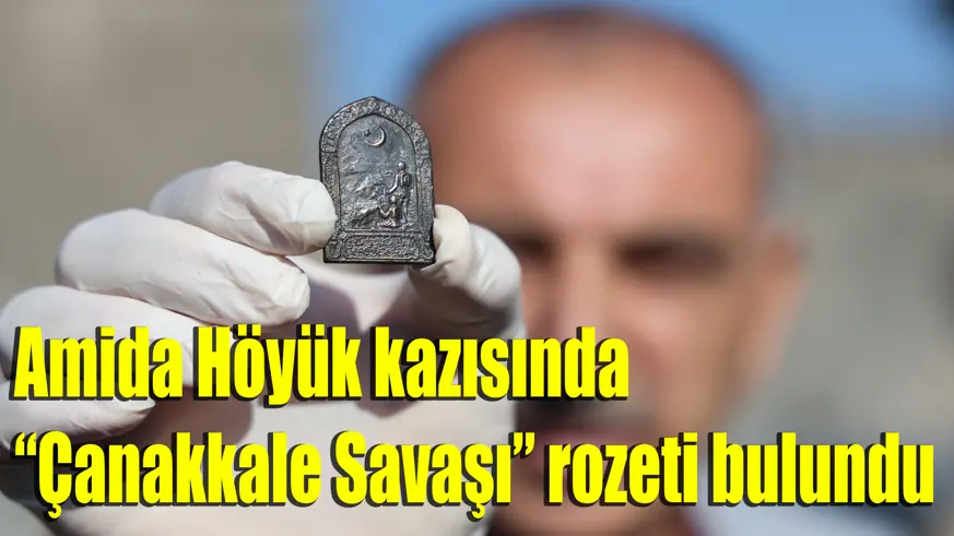 Diyarbakır'da Amida Höyük'teki kazıda “Çanakkale Savaşı” rozeti bulundu