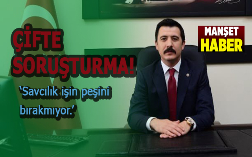 Savcılıktan soruşturma