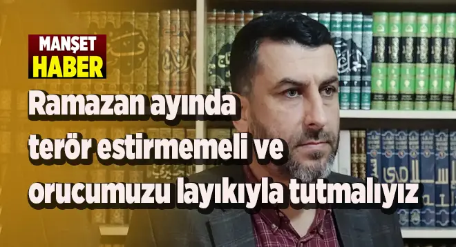 Ramazan ayını eksiksiz karşılamamız gerekiyor