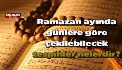 Ramazan ayında günlere göre çekilebilecek zikirler nelerdir?