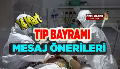 Doktor, hemşire ve sağlık çalışanları için 14 Mart Tıp Bayramı kutlama mesajları