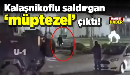 Uyuşturucu bağımlısı kalaşnikoflu saldırganın babası korucuymuş!