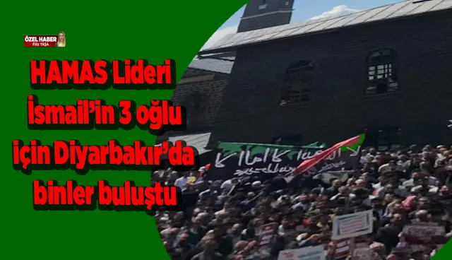 HAMAS lideri İsmail’in 3 oğlu için binler Diyarbakır’da buluştu