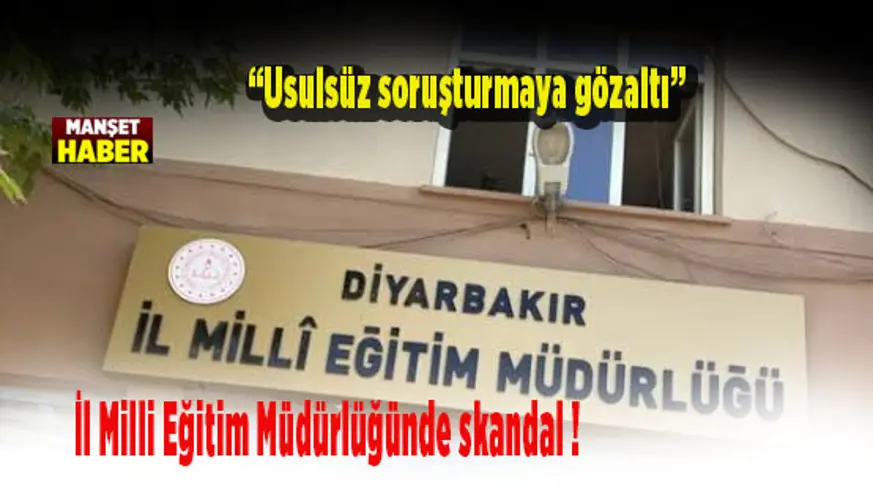 İl Milli Eğitim Müdürlüğünde gözaltı