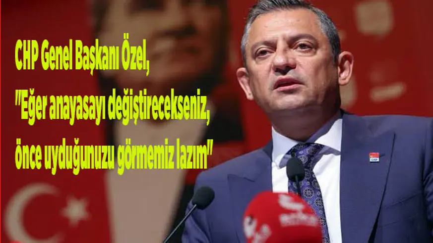 CHP Genel Başkanı Özel, 