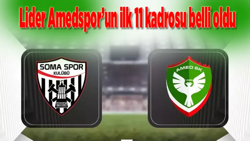 Lider Amedspor’un ilk 11 kadrosu belli oldu