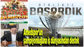 Amedspor'un şampiyonluğuna iş dünyasından destek