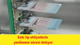 Eski tip ehliyetlerin yenilenme süresi doluyor