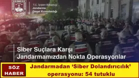 Jandarmadan ‘Siber Dolandırıcılık’  operasyonu