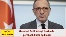 Altaylı hakkında  gerekçeli karar açıklandı