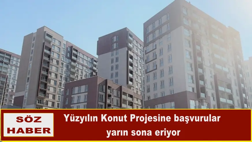 Yüzyılın Konut Projesine başvurular  yarın sona eriyor