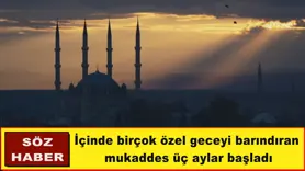 Mukaddes üç aylar başladı