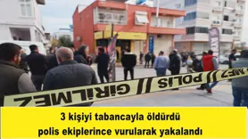 3 kişiyi tabancayla öldürdü