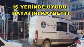 İş yerinde uyuyan genç yanarak hayatını kaybetti