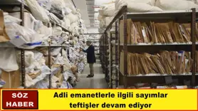 Adli emanetlerle ilgili sayımlar teftişler devam ediyor