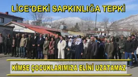 LİCE’DEKİ SAPKINLIĞA TEPKİ