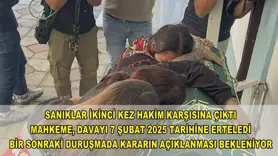 Sanıklar ikinci kez hakim karşısına çıktı