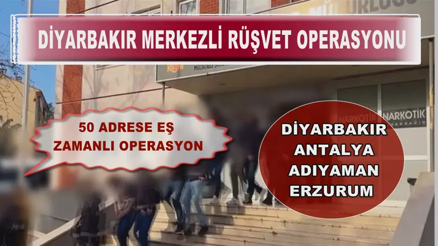 Diyarbakır merkezli rüşvet operasyonu