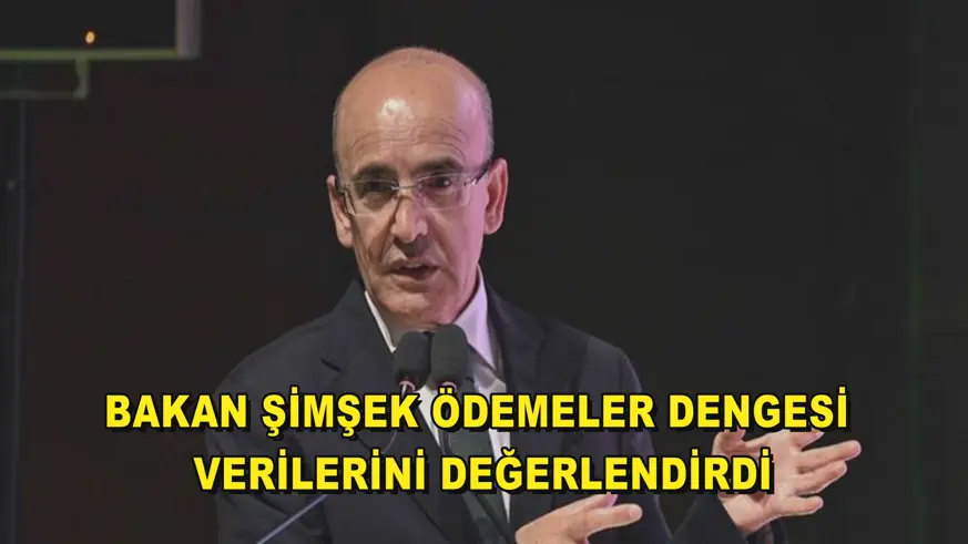 Bakan Şimşek, ödemeler dengesi verilerini değerlendirdi