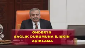 Önder'in sağlık durumunda son durum