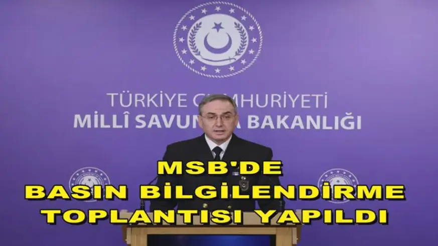 MSB'de basın bilgilendirme toplantısı yapıldı