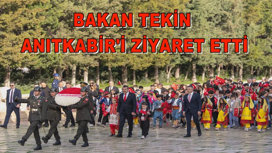 Bakan Tekin Anıtkabir'i ziyaret etti