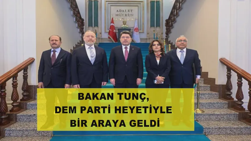 Bakan Tunç, DEM Parti heyetiyle bir araya geldi
