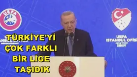 Türkiye'yi çok farklı bir lige taşıdık