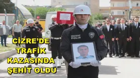 Cizre’de trafik kazasında şehit oldu