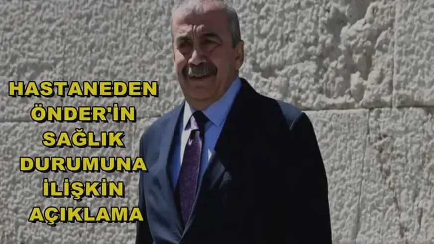 Önder'in sağlık durumuna ilişkin hastaneden açıklama