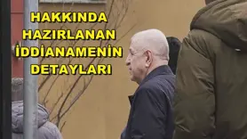 Hakkında hazırlanan iddianamenin detayları