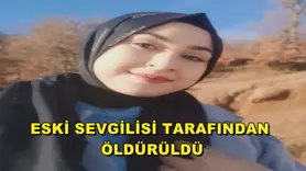 Genç kız, eski sevgilisi tarafından öldürüldü