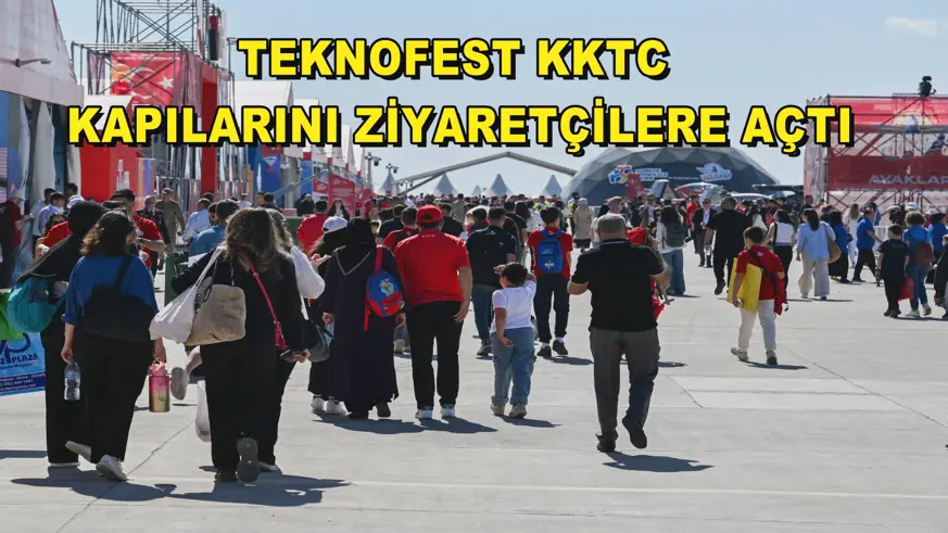 TEKNOFEST KKTC kapılarını ziyaretçilere açtı