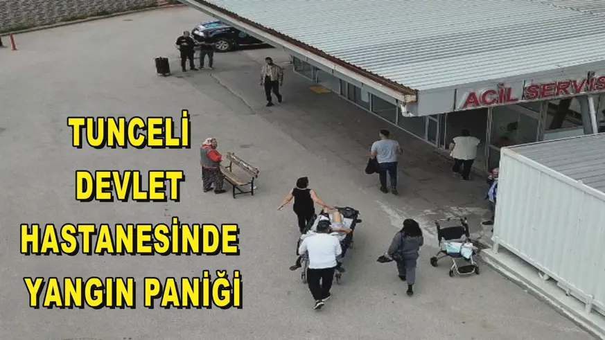 Tunceli Devlet Hastanesinde yangın paniği