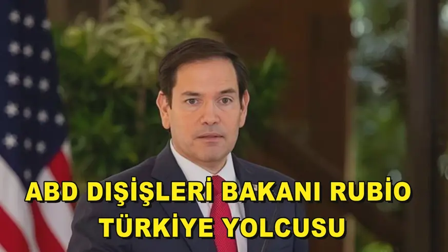 ABD Dışişleri Bakanı Rubio Türkiye yolcusu
