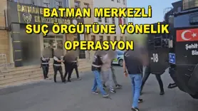 Batman merkezli suç örgütüne yönelik operasyon