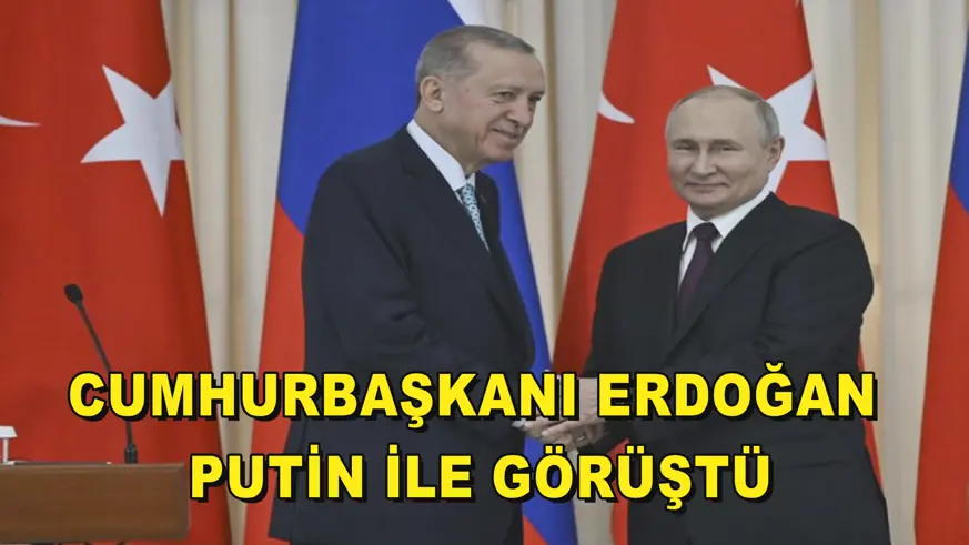 Cumhurbaşkanı Erdoğan Putin ile görüştü
