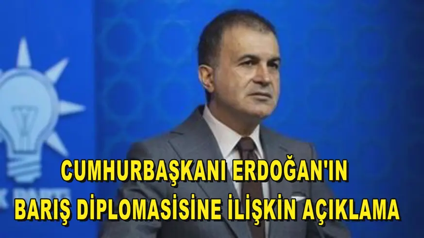 Cumhurbaşkanı Erdoğan'ın barış diplomasisine ilişkin açıklama